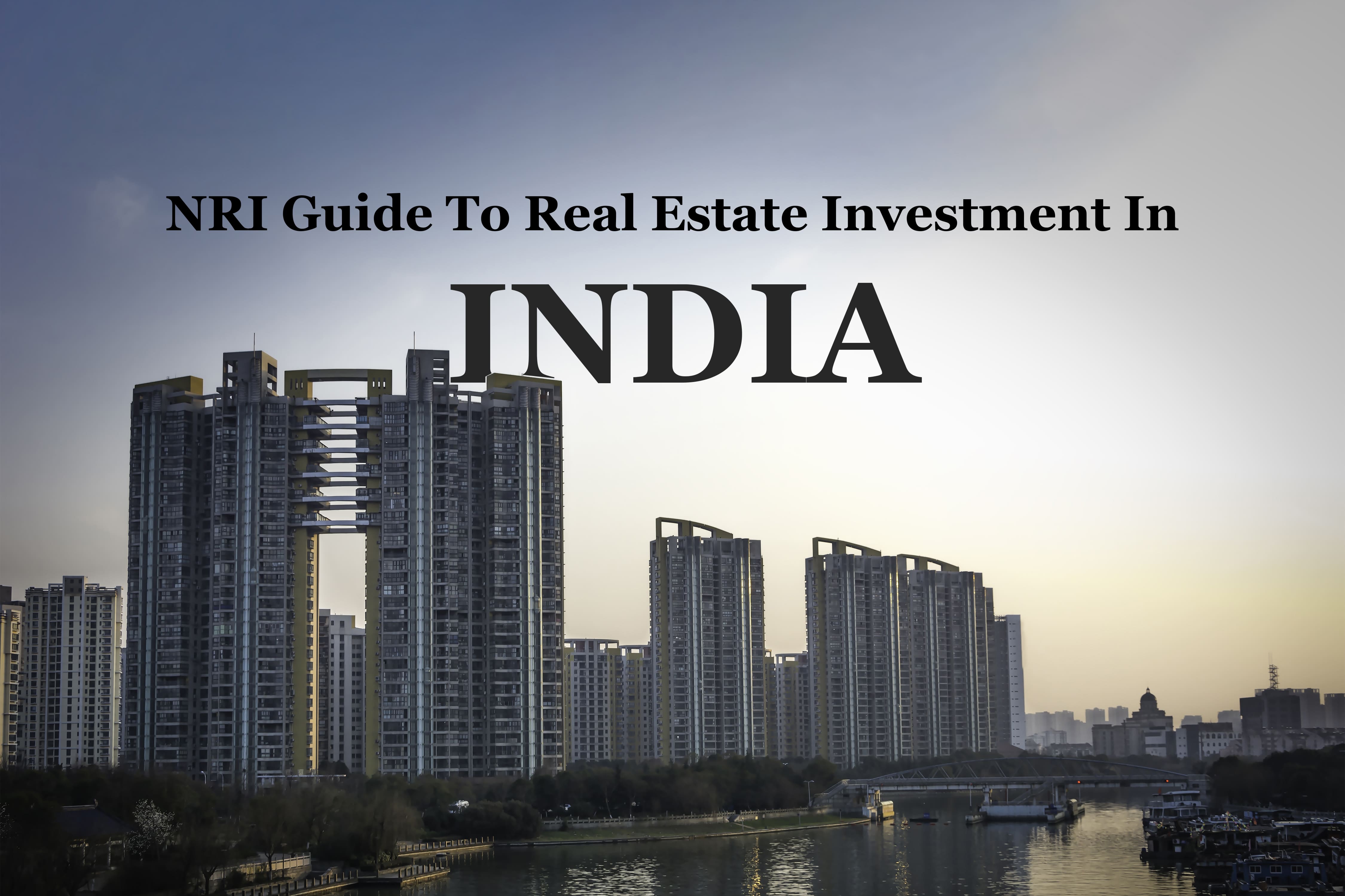 guide-to-nri-real-estate-investment-in-india